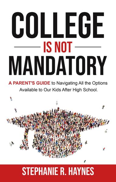 Produktbild: College is Not Mandatory: A Parent's Guide to Navigating the Options Available to Our Kids After High School
