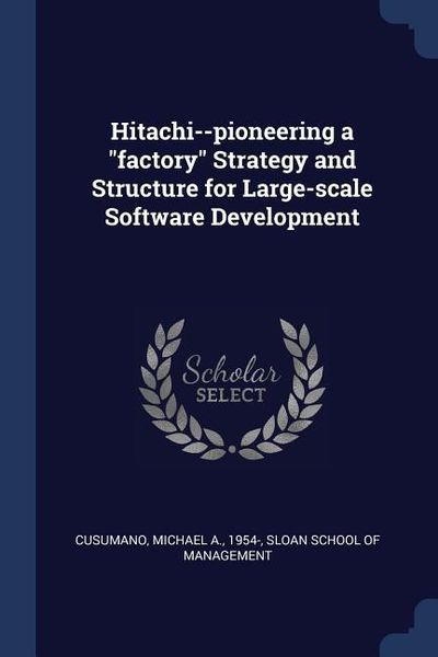 Produktbild: Hitachi--pioneering a factory Strategy and Structure for Large-scale Software Development