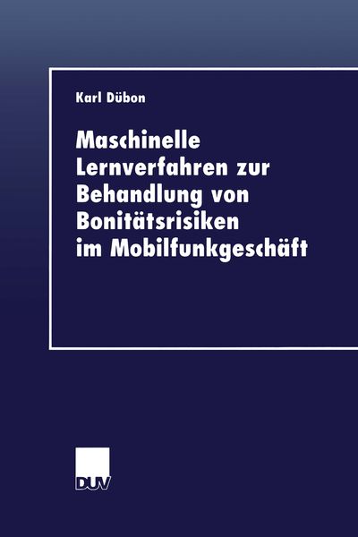 Produktbild: Maschinelle Lernverfahren zur Behandlung von Bonit&auml;tsrisiken im Mobilfunkgesch&auml;ft