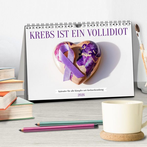 Produktbild: Krebs ist ein Vollidiot - Kalender f&uuml;r alle K&auml;mpfer mit Krebserkrankung (Tischkalender 2026 DIN A5 quer), CALVENDO Monatskalender