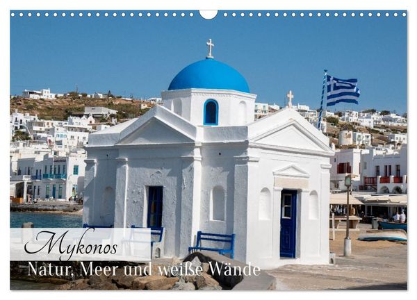 Produktbild: Mykonos - Natur, Meer und wei&szlig;e W&auml;nde (Wandkalender 2026 DIN A3 quer), CALVENDO Monatskalender