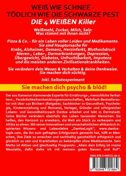 Produktbild: Die wei&szlig;en stillen Killer. Sie sind wei&szlig;, sehen unschuldig und lecker aus und bringen Krankheit den Tod: Zucker, Milch, Wei&szlig;mehl, Salz