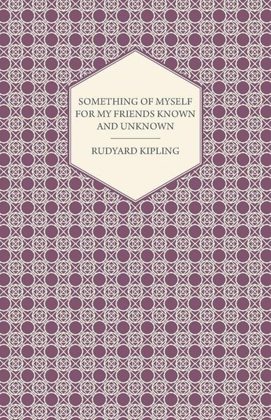 Produktbild: Something of Myself for My Friends Known and Unknown