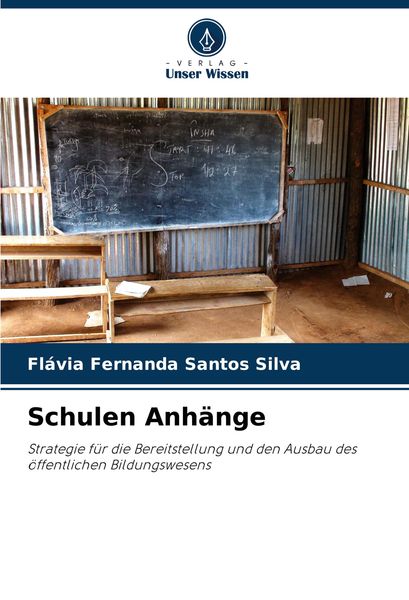 Schulen Anhänge, Taschenbuch von Flávia Fernanda Santos Silva, Verlag Unser Wissen, 9786208328900