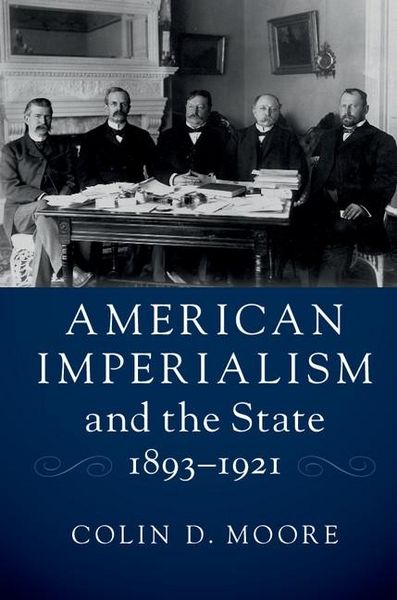 Produktbild: American Imperialism and the State, 1893-1921