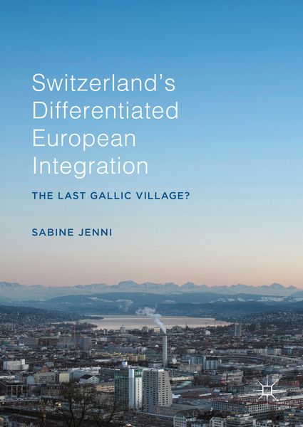 Produktbild: Switzerland&rsquo;s Differentiated European Integration