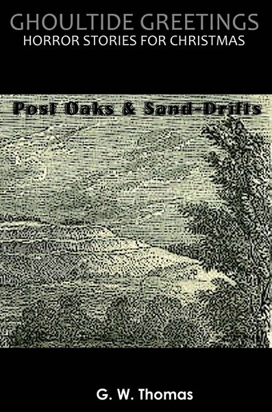 Produktbild: Ghoultide Greetings: Post Oaks and Sand-Drifts