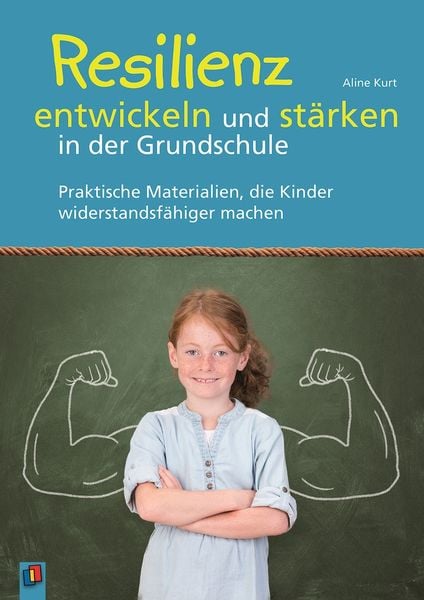 Produktbild: Resilienz entwickeln und st&auml;rken in der Grundschule