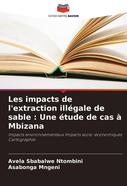Produktbild: Les impacts de l'extraction ill&eacute;gale de sable : Une &eacute;tude de cas &agrave; Mbizana