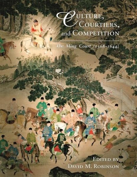 Produktbild: Robinson, D: Culture, Courtiers and Competition - The Ming C