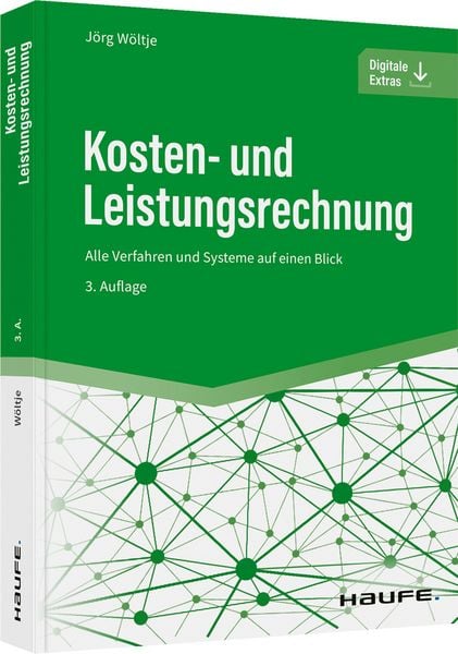 Kosten- und Leistungsrechnung, Taschenbuch von Jörg Wöltje, Haufe-Lexware, 978-3-648-16569-0