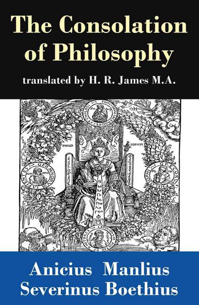 Produktbild: The Consolation of Philosophy (translated by H. R. James M.A.) (Annotated)