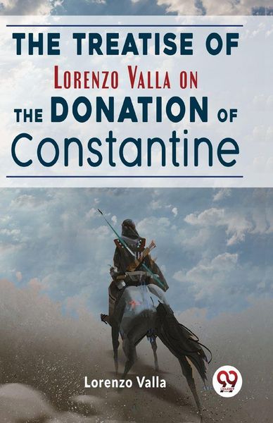 Produktbild: The Treatise Of Lorenzo Valla On The Donation Of Constantine