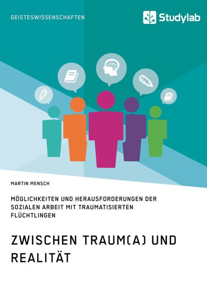 Produktbild: Zwischen Traum(a) und Realit&auml;t. M&ouml;glichkeiten und Herausforderungen der Sozialen Arbeit mit traumatisierten Fl&uuml;chtlingen