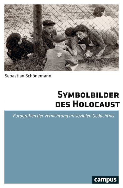 Symbolbilder des Holocaust, Taschenbuch von Sebastian Schönemann, Campus, 9783593511429