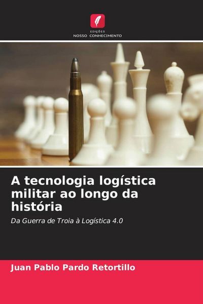 Produktbild: A tecnologia log&iacute;stica militar ao longo da hist&oacute;ria