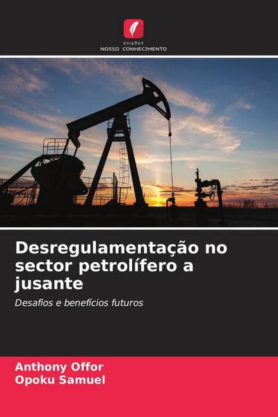 Produktbild: Desregulamenta&ccedil;&atilde;o no sector petrol&iacute;fero a jusante