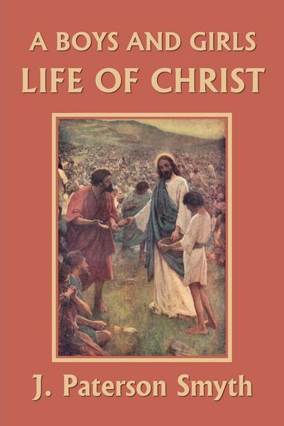 Produktbild: A Boys and Girls Life of Christ (Yesterday's Classics)
