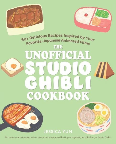 The Unofficial Studio Ghibli Cookbook, Gebundene Ausgabe von Jessica Yun, Simon + Schuster LLC, 9781646043293