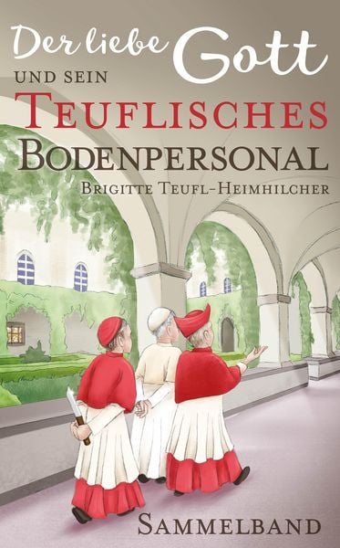 Produktbild: Der liebe Gott und sein teuflisches Bodenpersonal: Sammelband