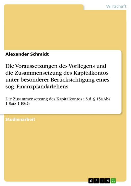 Produktbild: Die Voraussetzungen des Vorliegens und die Zusammensetzung des Kapitalkontos unter besonderer Ber&uuml;cksichtigung eines sog. Finanzplandarlehens