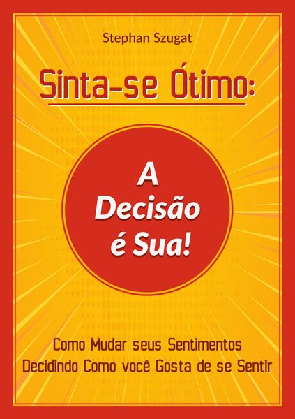 Produktbild: Sinta-se &Oacute;timo: A Decis&atilde;o &eacute; Sua!