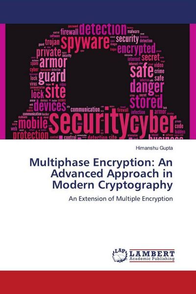 Produktbild: Multiphase Encryption: An Advanced Approach in Modern Cryptography