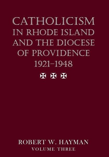 Produktbild: Catholicism in Rhode Island and the Diocese of Providence 1921-1948, volume 3
