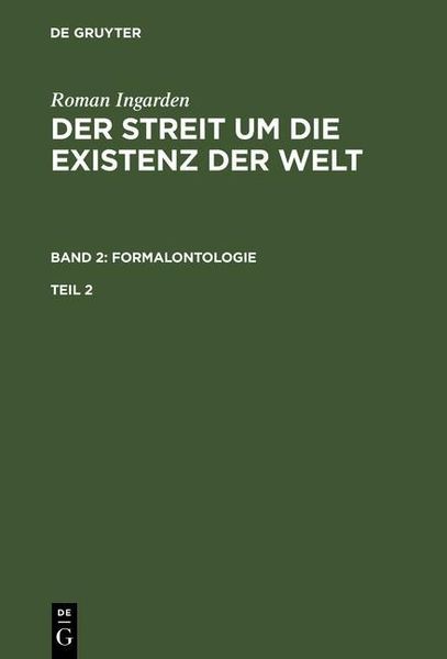 Produktbild: Roman Ingarden: Der Streit um die Existenz der Welt. Band 2: Formalontologie. Teil 2
