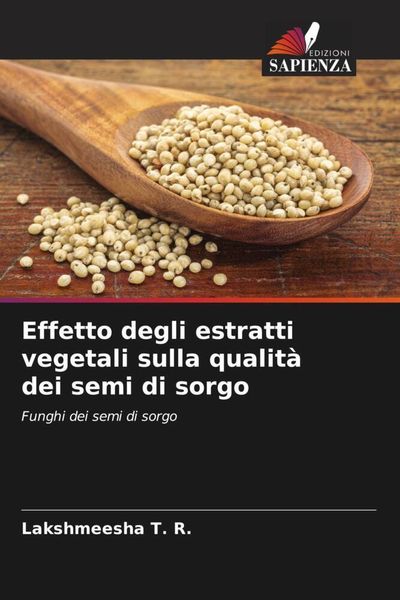 Produktbild: Effetto degli estratti vegetali sulla qualit&agrave; dei semi di sorgo