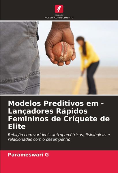 Produktbild: Modelos Preditivos em - Lan&ccedil;adores R&aacute;pidos Femininos de Cr&iacute;quete de Elite