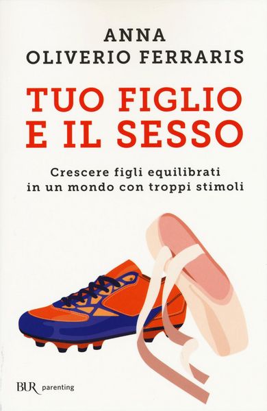 Produktbild: Tuo figlio e il sesso. Crescere figli equilibrati in un mondo con troppi stimoli