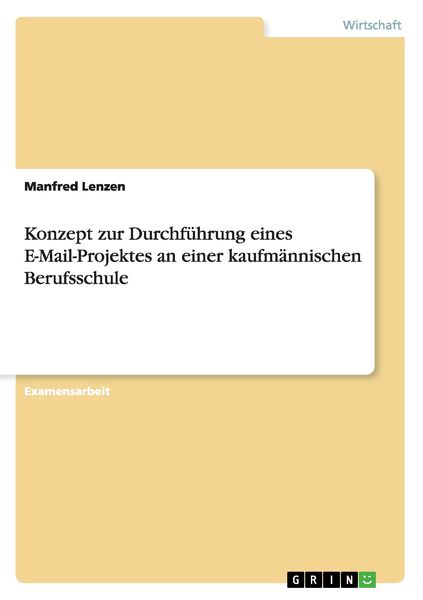 Produktbild: Konzept zur Durchf&uuml;hrung eines E-Mail-Projektes an einer kaufm&auml;nnischen Berufsschule