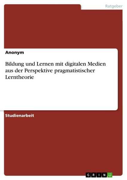 Produktbild: Bildung und Lernen mit digitalen Medien aus der Perspektive pragmatistischer Lerntheorie