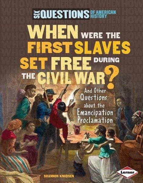 Produktbild: When Were the First Slaves Set Free During the Civil War?