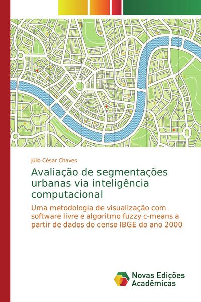 Produktbild: Avalia&ccedil;&atilde;o de segmenta&ccedil;&otilde;es urbanas via intelig&ecirc;ncia computacional