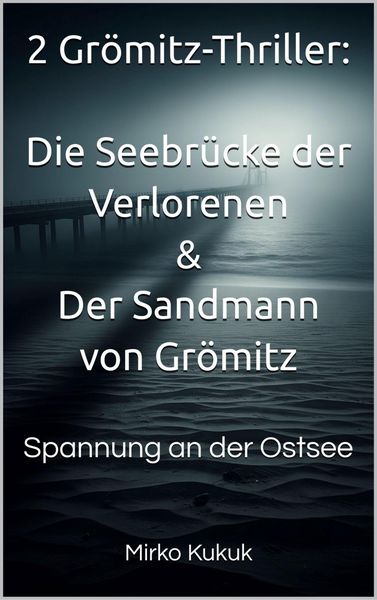 Produktbild: 2 Gr&ouml;mitz-Thriller: Die Seebr&uuml;cke der Verlorenen & Der Sandmann von Gr&ouml;mitz