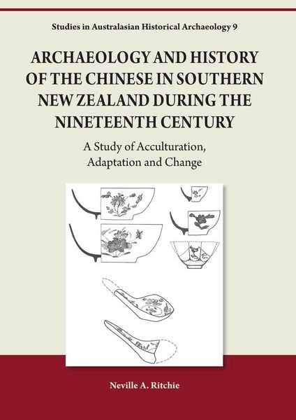Produktbild: Archaeology and History of the Chinese in Southern New Zealand During the Nineteenth Century