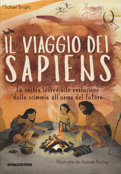 Produktbild: Il viaggio dei Sapiens. La nostra incredibile evoluzione dalla scimmia all'uomo del futuro