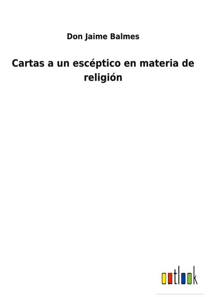 Produktbild: Cartas a un esc&eacute;ptico en materia de religi&oacute;n