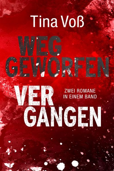 Produktbild: Weggeworfen / Vergangen: Zwei Romane in einem Band