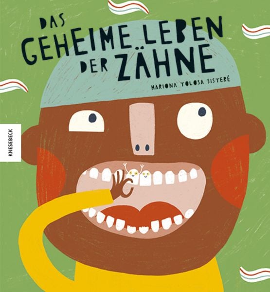 Das geheime Leben der Zähne, Gebundene Ausgabe von Mariona Tolosa Sisteré, Knesebeck, 9783957287540