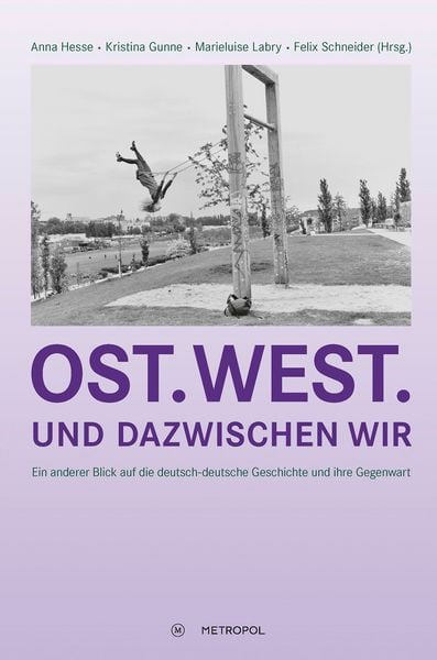Produktbild: Ost. West. Und dazwischen wir