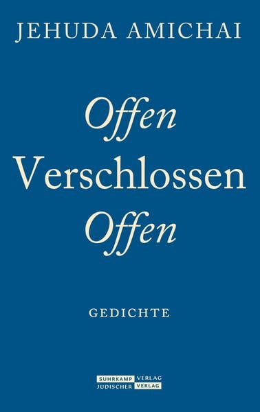 Offen Verschlossen Offen, Gebundene Ausgabe von Jehuda Amichai, Jüdischer Verlag, 9783633542970