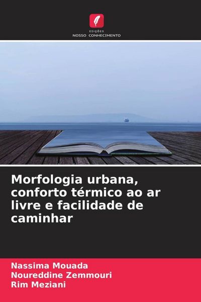 Produktbild: Morfologia urbana, conforto t&eacute;rmico ao ar livre e facilidade de caminhar