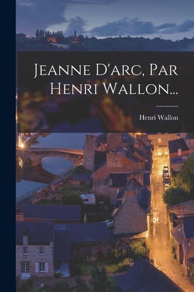 Produktbild: Jeanne D'arc, Par Henri Wallon...