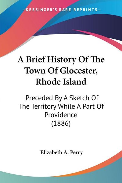 Produktbild: A Brief History Of The Town Of Glocester, Rhode Island