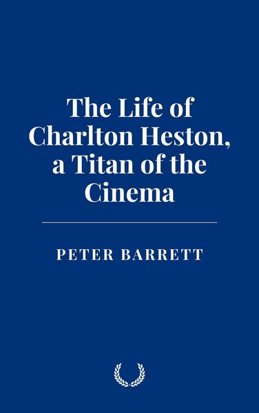 Produktbild: The Life of Charlton Heston: a Titan of the Cinema