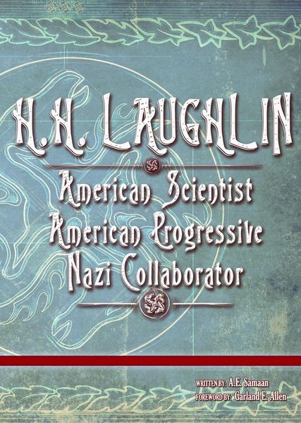 Produktbild: H.H. LAUGHLIN: American Scientist. American Progressive. Nazi Collaborator. (Eugenics Anthology, #2)