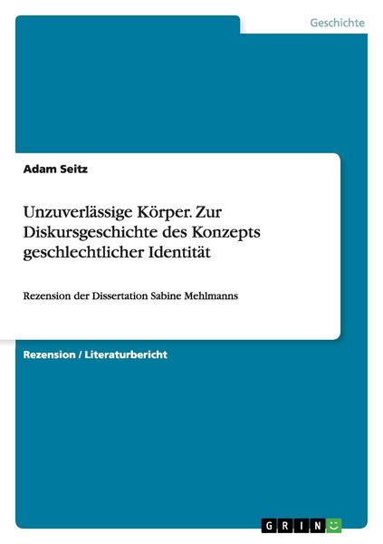 Produktbild: Unzuverl&auml;ssige K&ouml;rper. Zur Diskursgeschichte des Konzepts geschlechtlicher Identit&auml;t